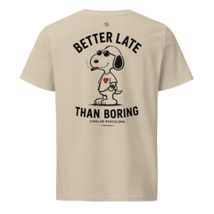 BETTER LATE THAN BORING