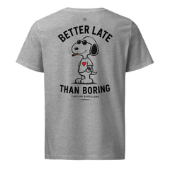 BETTER LATE THAN BORING