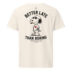BETTER LATE THAN BORING